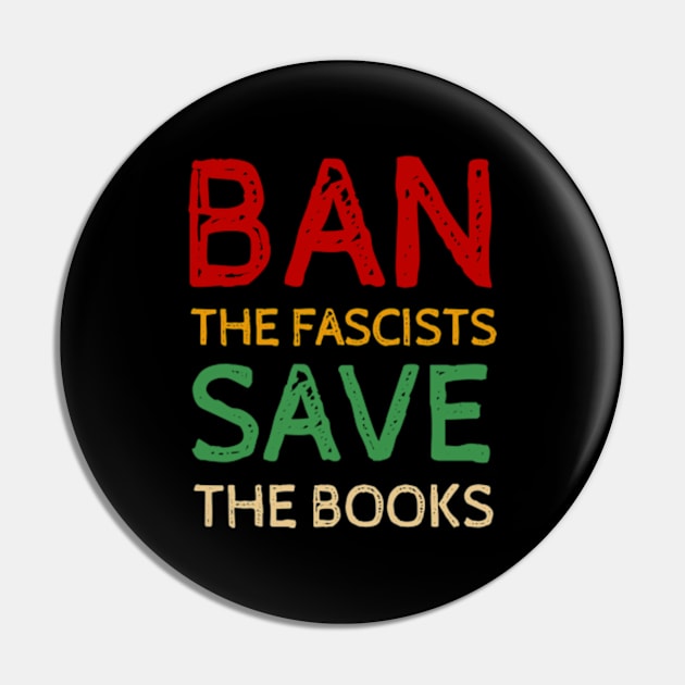 Ban The Fascists Save The Books - Cool Quotes Pin by Celestial Mystery