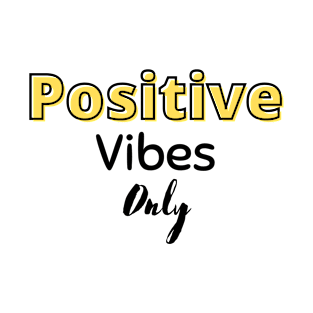 Positive vibes only T-Shirt