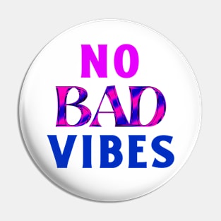 No Bad Vibes Pin