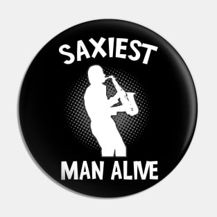 Saxiest Man Alive Saxophone Fun Musician Pin