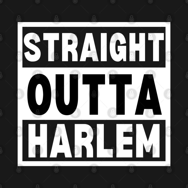 Straight Outta Harlem - Harlem City Art - Straight Outta Harlem Gift for NYC Big Apple by Famgift