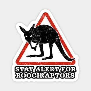 STAY ALERT FOR ROOCIRAPTORS Magnet