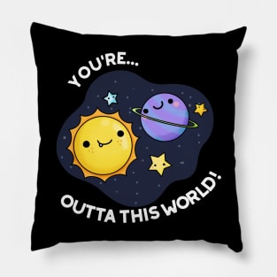 Out Of This World Funny Space Pun Pillow