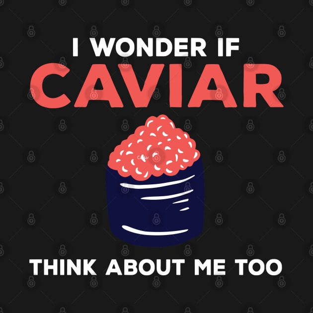 Funny Caviar Lover Quote Love Caviar Brunch by rhazi mode plagget