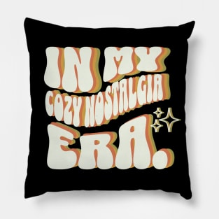 In my cozy nostalgia era | old times good times 70 80 90 s Pillow