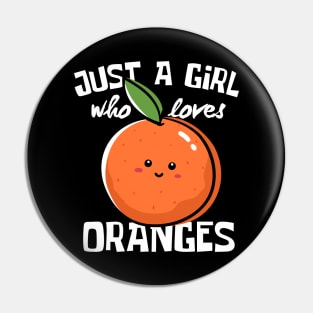 Just A Girl Who Loves Oranges Funny Pin