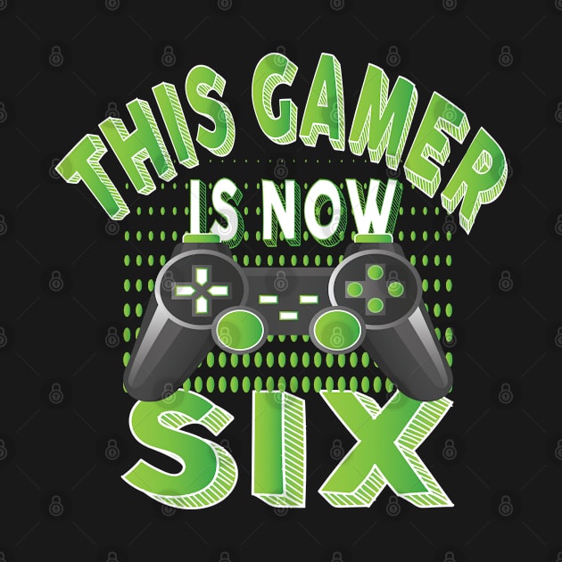 This Gamer Is Now Six Years Old Boy Video Game Lover Party design by Grabitees