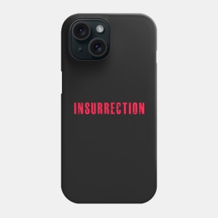 INSURRECTION Phone Case