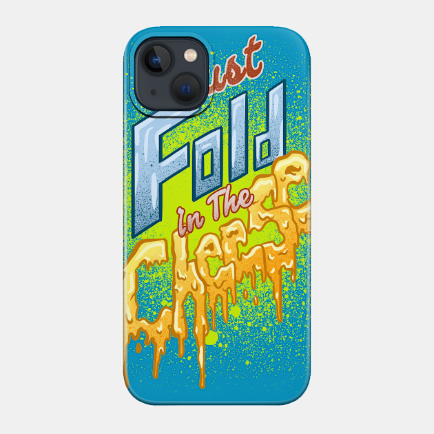 Schitt's Creek: Just Fold In The Cheese - Schitts Creek - Phone Case