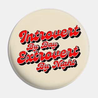 Introvert by day Extrovert by night Pin