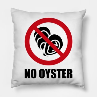 NO Oyster - Anti series - Nasty smelly foods - 13B Pillow