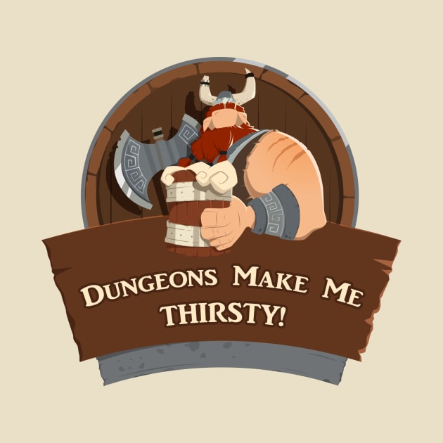 Dungeons Make Me THIRSTY! by marcusmattingly