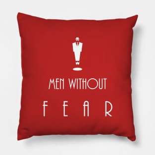 Men Without Fear Pillow