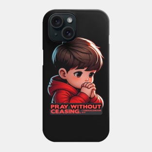 1 Thessalonians 5:17 Pray Without Ceasing Little Boy Phone Case