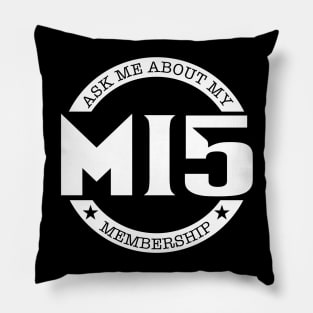 Ask to Me About My MI5 Membership Pillow