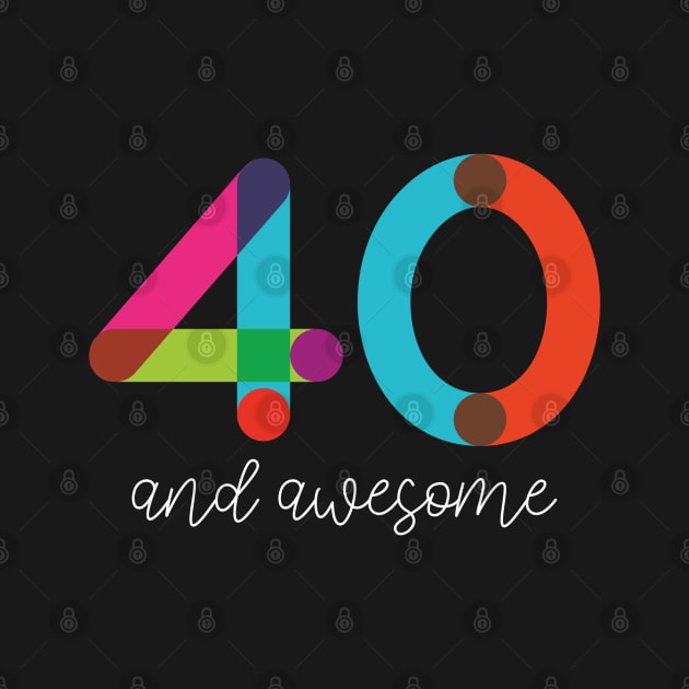 40 and Awesome by VicEllisArt