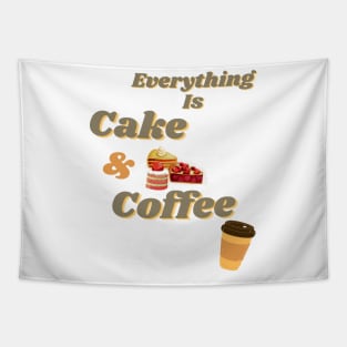 Everything is cake and coffee Tapestry
