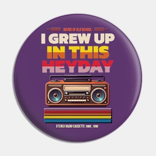 Retro Stereo Radio Cassette :  “I Grew Up In This Heyday” Pin