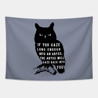 owl art and nietzsche quote: if you gaze long enough into an abyss the abyss will gaze back into you Tapestry