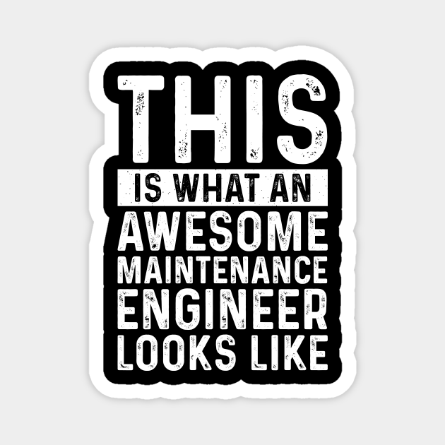 This Is What An Awesome Maintenance Engineer Looks Like - Professional Humor - Magnet | TeePublic This Is What An Awesome Maintenance Engineer Looks Like - Professional Humor - Magnet | TeePublic