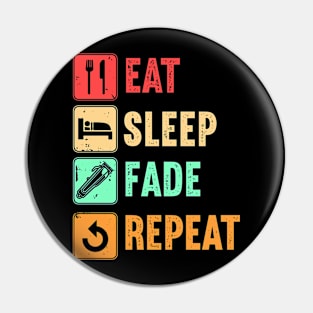 Eat Sleep Fade Repeat Barber Gift Pin