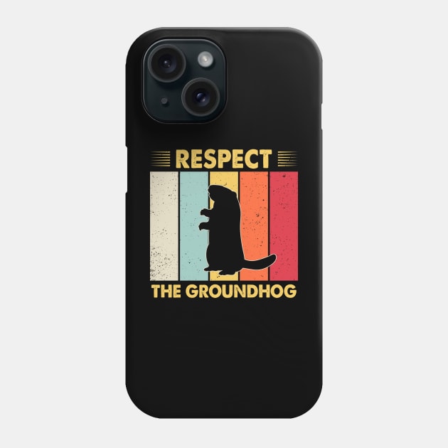 Respect The Groundhog Funny Woodchuck Phone Case by AnnetteNortonDesign