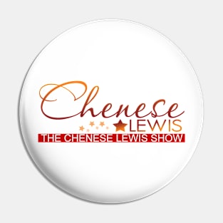 The Chenese Lewis Show Pin