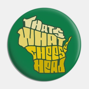 That's What Cheesehead Pin