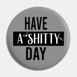 have a  shitty day Gift Funny, smiley face Unisex Adult Clothing T-shirt, friends Shirt, family gift, shitty gift,Unisex Adult Clothing, funny Tops & Tees, gift idea Pin