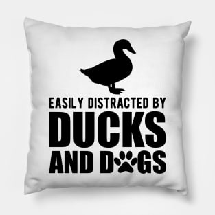 Duck - Easily distracted by ducks and dogs Pillow