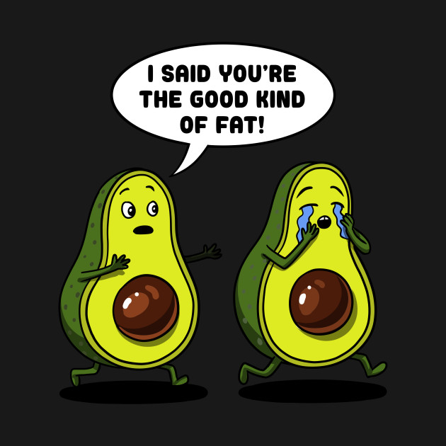 Funny Avocado Vegan Couple Joke Guacamole Good Fat - Avocado Lover - T-Shirt | TeePublic