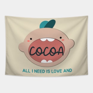 all i need is love and hot cocoa Tapestry