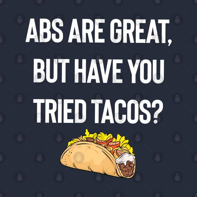 Abs Are Great, But Have You Tried Tacos by Midlife50