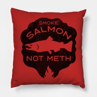 Smoke Salmon Not Meth (black) Pillow
