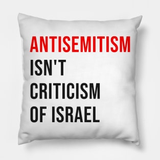 Antisemitism Is Not Criticism of Israel Pillow