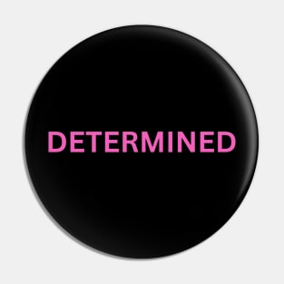 Determined Pin