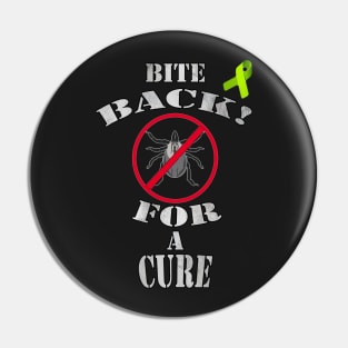 Lyme Fighter Shirt & Gifts, Quote Bite Back for A Cure Awareness Pin