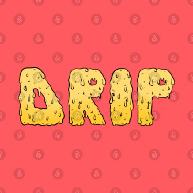 DRIP by BrandyRay