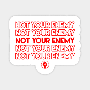 NOT YOUR ENEMY - BLM Magnet