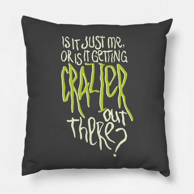 Is It Just Me? Pillow by quotepublic