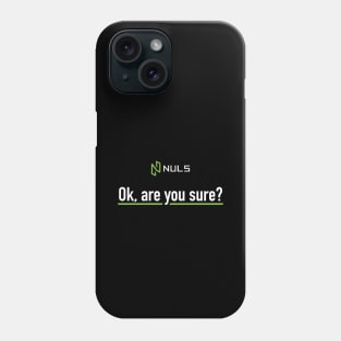 Ok, are you sure? (Black) Phone Case