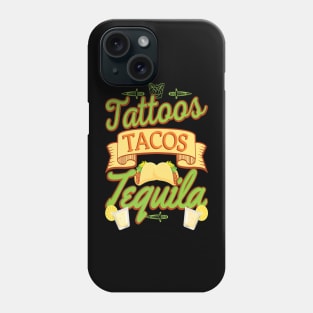 Tattoos Tacos Tequila Phone Case