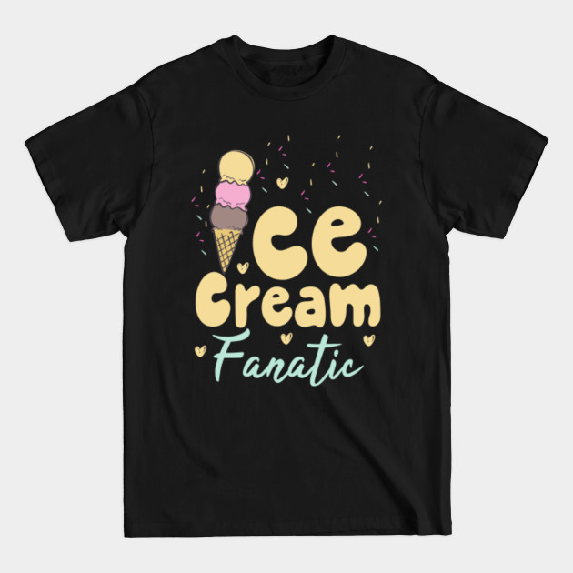 Discover Ice Cream Fanatic - Ice Cream Lover - T-Shirt