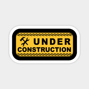 Under Construction Magnet