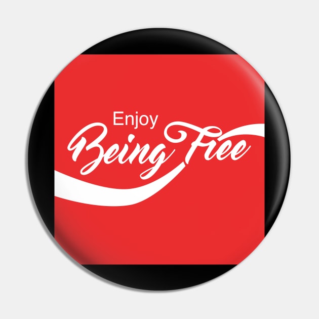 Enjoy Being Free Pin by SonicJin