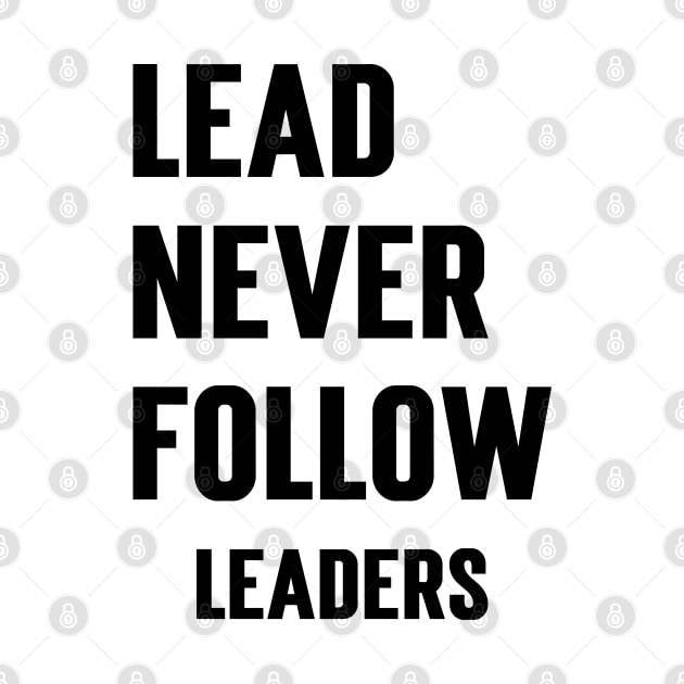 Lead Never Follow Leaders v2 by Emma