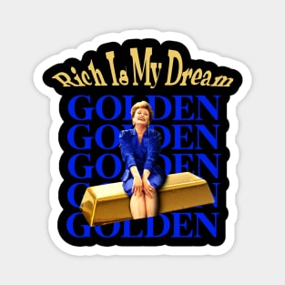 Golden Girls - rich le my dream Magnet