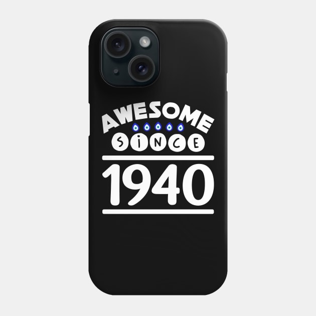 Awesome since 1940 Phone Case by colorsplash