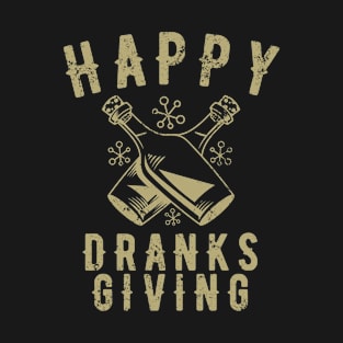 Funny Drinking Happy Dranksgiving Humorous T-Shirt