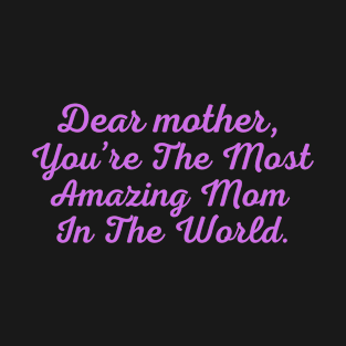 The Most Amazing Mom In The World T-Shirt